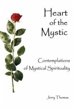 Heart of the Mystic: Contemplations of Mystical Spirituality - Thomas, Jerry