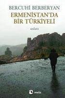 Ermenistanda Bir Türkiyeli - Berberyan, Bercuhi