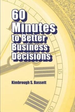 60 Minutes to Better Business Decisions - Bassett, Kimbrough S.