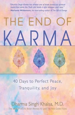 The End of Karma: 40 Days to Perfect Peace, Tranquility, and Joy - Khalsa, Dharma Singh