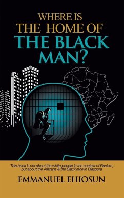 Where Is the Home of the Black Man? - Ehiosun, Emmanuel