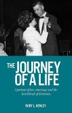 The Journey of a Life: A portrait of love, marriage and the heartbreak of dementia.