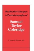 His Brother's Keeper: A Psychobiography of Samuel Taylor Coleridge