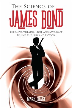 The Science of James Bond - Brake, Mark