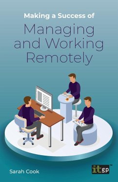 Making a Success of Managing and Working Remotely - Cook, Sarah