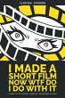 I Made A Short Film Now WTF Do I Do... - Bild 1