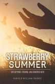 Strawberry Summer: Reflections, Friends, and Renewed Hope