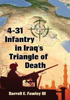 4-31 Infantry in Iraq's Triangle of Death - Fawley, Darrell E., III