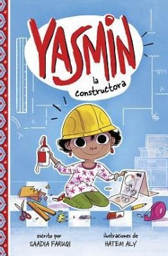 Yasmin la Constructora = Yasmin the Builder - Faruqi, Saadia