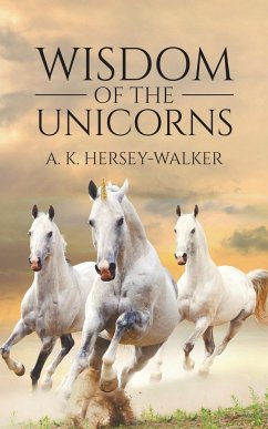 Wisdom of the Unicorns - Hersey-Walker, A. K.