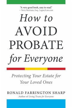 How to Avoid Probate for Everyone: Protecting Your Estate for Your Loved Ones - Sharp, Ronald Farrington