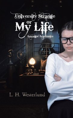 University Strange or My Life Amongst Academics - Westerlund, L. H.