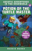Potion of the Turtle Master: An Unofficial Minecrafters Novelvolume 4