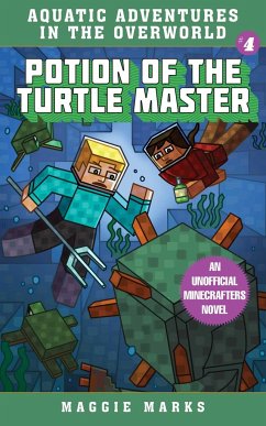 Potion of the Turtle Master: An Unofficial Minecrafters Novelvolume 4 - Marks, Maggie