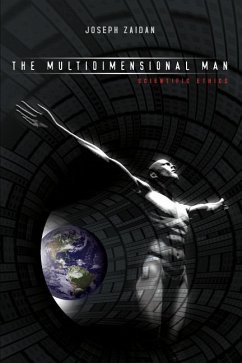 The Multidimensional Man - Scientific Ethics-The Science of Man - Zaidan, Joseph