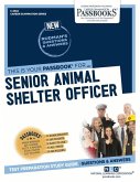 Senior Animal Shelter Officer (C-2362): Passbooks Study Guide Volume 2362