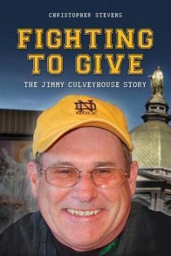 Fighting to Give: The Jimmy Culveyhouse Story - Stevens, Christopher