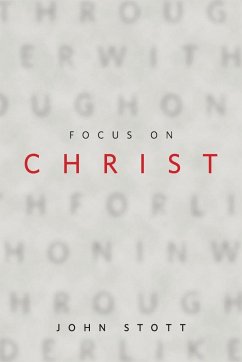 Focus on Christ - Stott, John