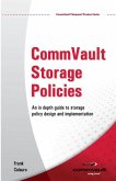 CommVault Storage Policies: An in depth guide to storage policy design and implementation