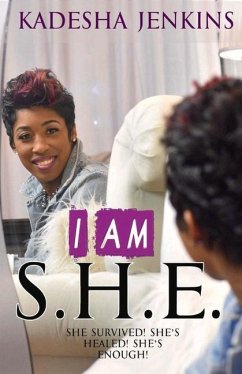 I Am She: She Survived, She's Healed, She's Enough Volume 1 - Jenkins, Kadesha