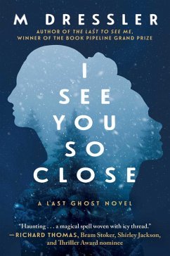 I See You So Close: The Last Ghost Series, Book Twovolume 2 - Dressler, M.