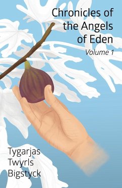 Chronicles of the Angels of Eden - Bigstyck, Tygarjas Twyrls