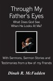 Through My Father's Eyes: What Does God See When He Looks At Me?