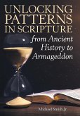 Unlocking Patterns in Scripture from Ancient History to Armageddon