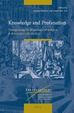 Knowledge and Profanation: Transgressing the Boundaries of Religion in Premodern Scholarship