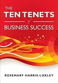 The Ten Tenets of Business Success - Harris-Loxley, Rosemary