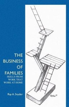 The Business of Families: Skills from work that work at home - Snyder, Ray a.