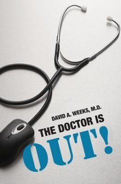 The Doctor is Out! - Weeks M. D., David a.