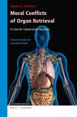 Moral Conflicts of Organ Retrieval: A Case for Constructive Pluralism: Second Revised and Expanded Edition