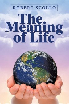 The Meaning of Life - Robert, Scollo