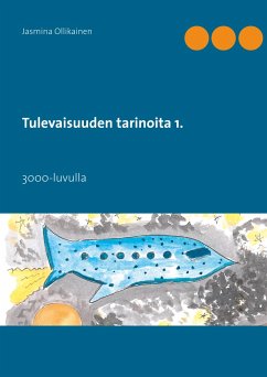 Tulevaisuuden tarinoita 1. - Ollikainen, Jasmina