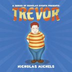A Series of Regular Events Presents: Trevor