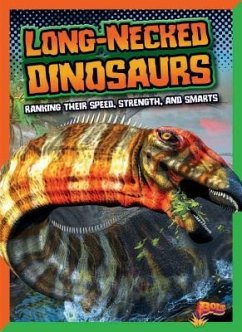 Long-Necked Dinosaurs: Ranking Their Speed, Strength, and Smarts - Weakland, Mark