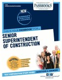 Senior Superintendent of Construction (C-541): Passbooks Study Guide Volume 541