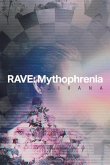 Rave: Mythophrenia: Volume 1