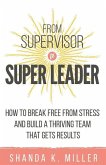 From Supervisor to Super Leader