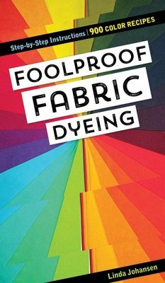 Foolproof Fabric Dyeing - Johansen, Linda