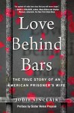 Love Behind Bars: The True Story of an American Prisoner's Wife