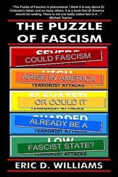 The Puzzle of Fascism: Could fascism arise in America or could it already be a Fascist State? - Williams, Eric D.