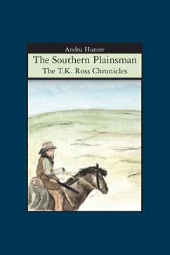 The Southern Plainsman: The T.K. Ross Chronicles - Hunter, Andru