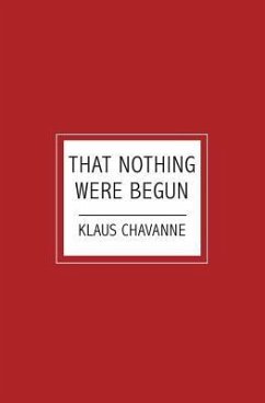 That Nothing Were Begun - Chavanne, Klaus