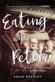 Eating with Peter: A Life of Delicious Adventures