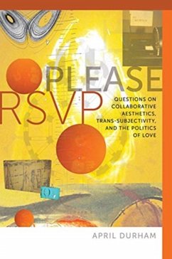 Cover Please RSVP - Questions on Collaborative Aesthetics, Trans-Subjectivity, and the Politics of Love