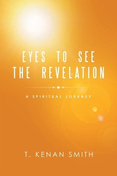 Eyes to See the Revelation - Smith, T. Kenan