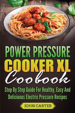 Power Pressure Cooker XL Cookbook - Carter, John