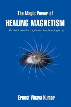 The Magic Power of Healing Magnetism - Kumar, Ernest Vinaya